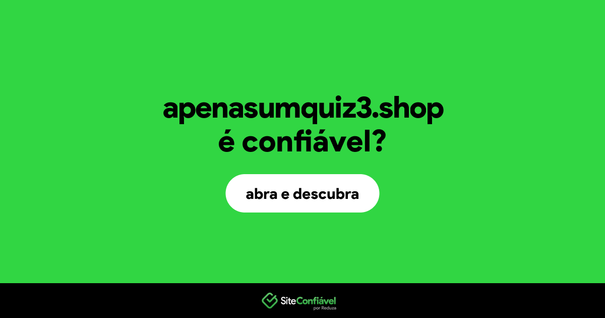 O site apenasumquiz3.shop é confiável?