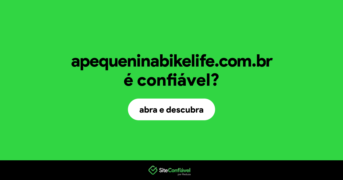 O site apequeninabikelife.com.br é confiável?