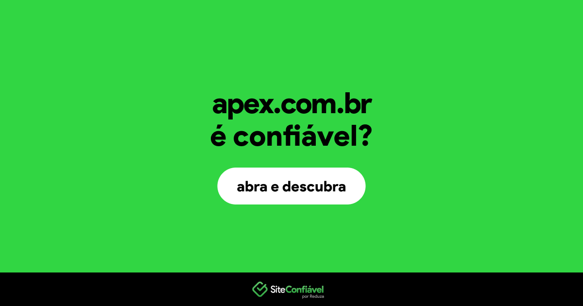 O site apex.com.br é confiável?