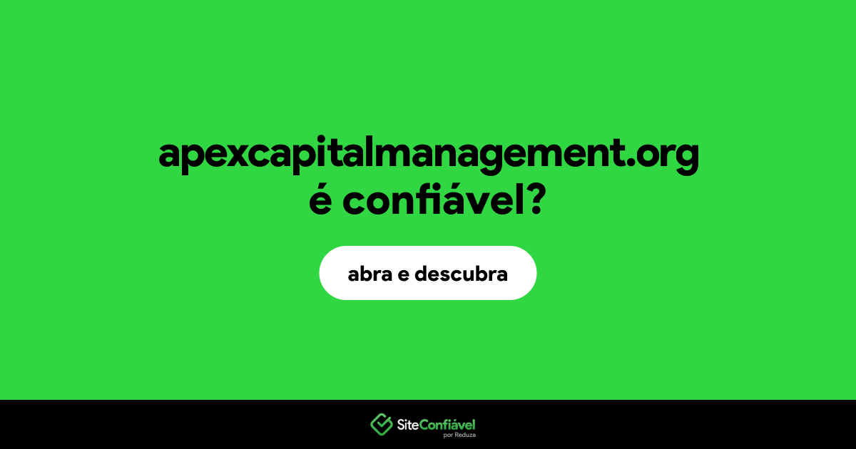 O site apexcapitalmanagement.org é confiável?