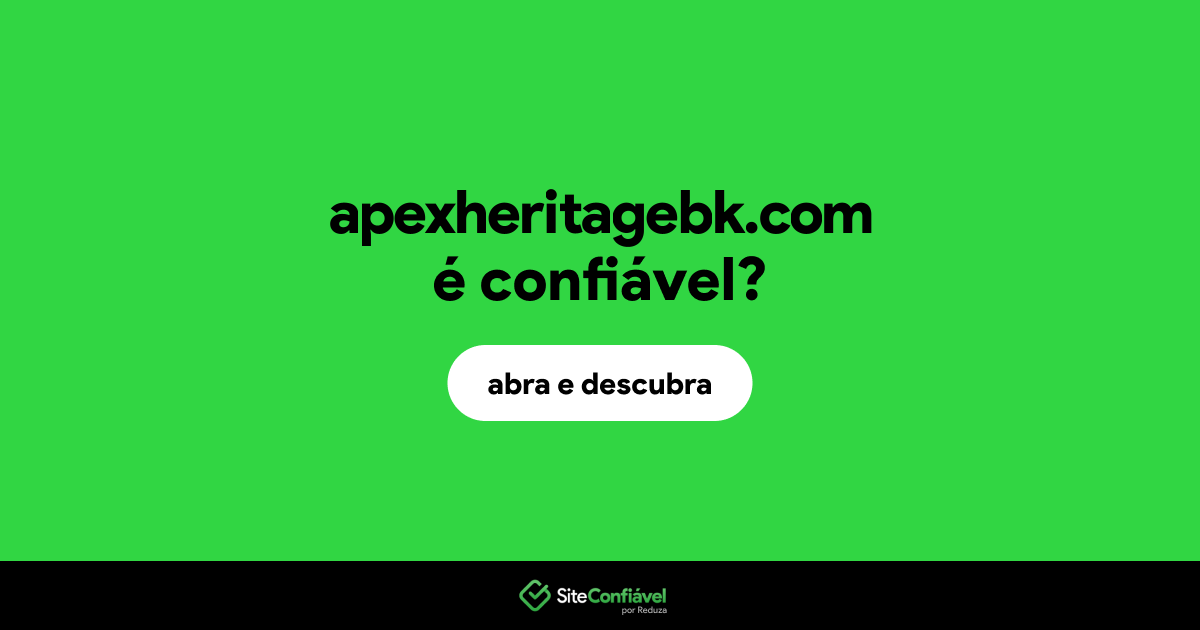 O site apexheritagebk.com é confiável?