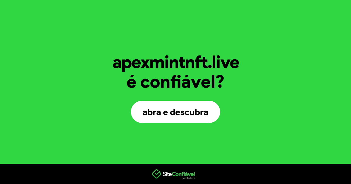 O site apexmintnft.live é confiável?
