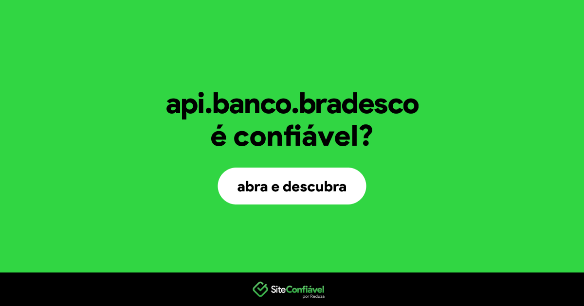 O site api.banco.bradesco é confiável?