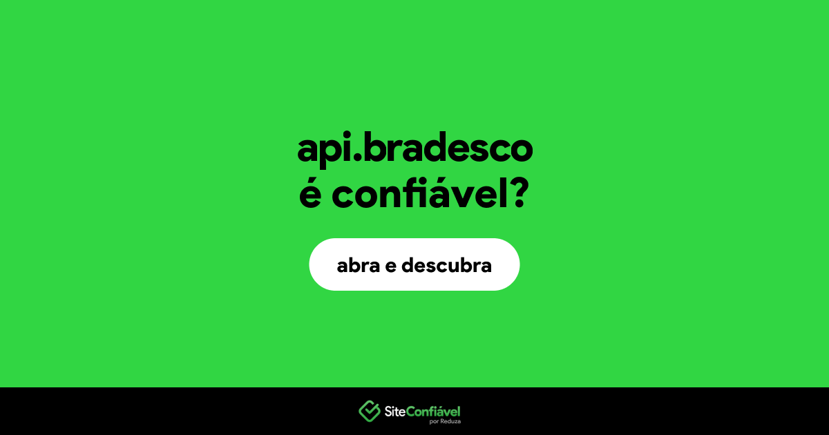 O site api.bradesco é confiável?