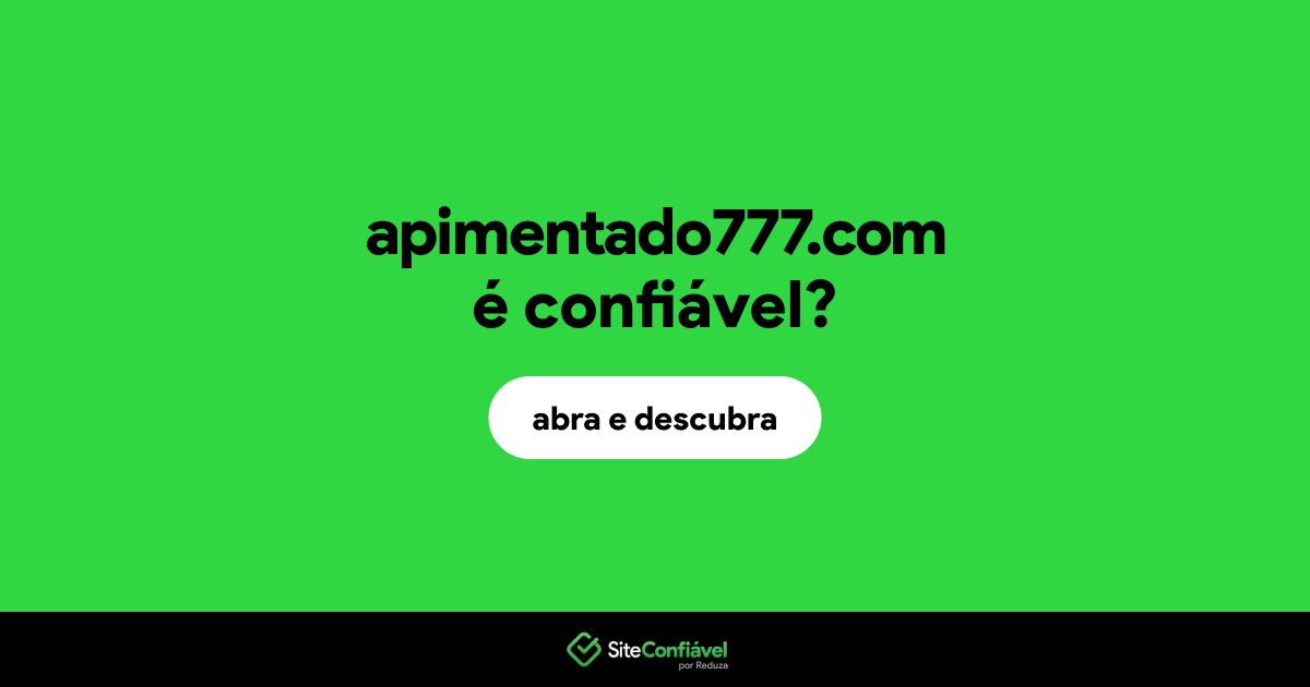 O site apimentado777.com é confiável?