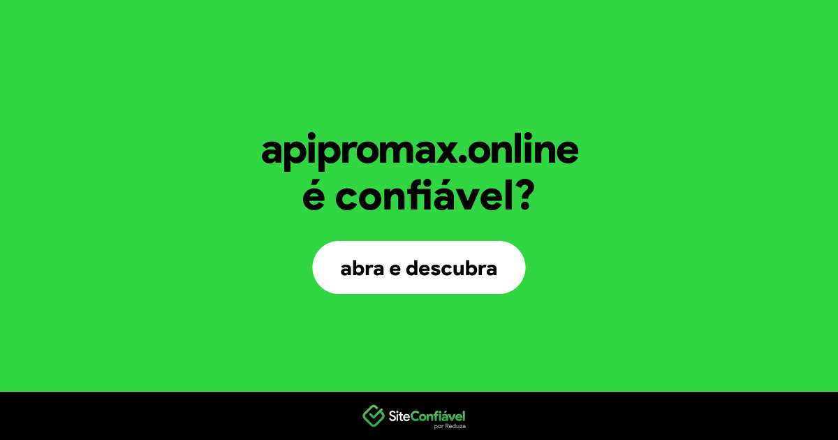 O site apipromax.online é confiável?