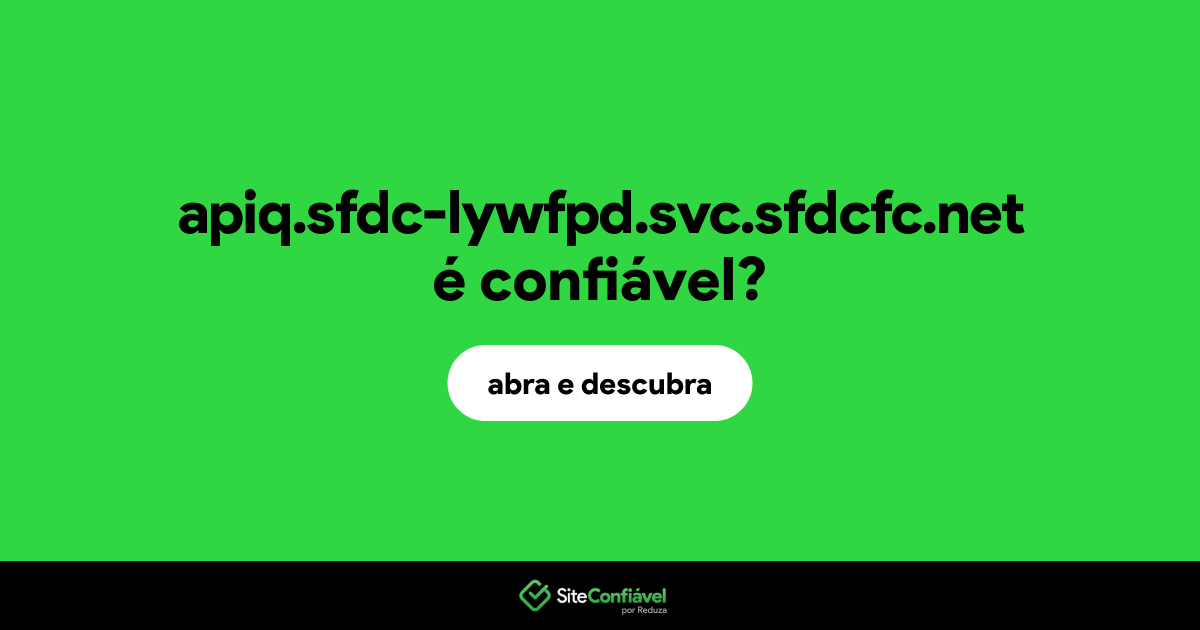 O site apiq.sfdc-lywfpd.svc.sfdcfc.net é confiável?