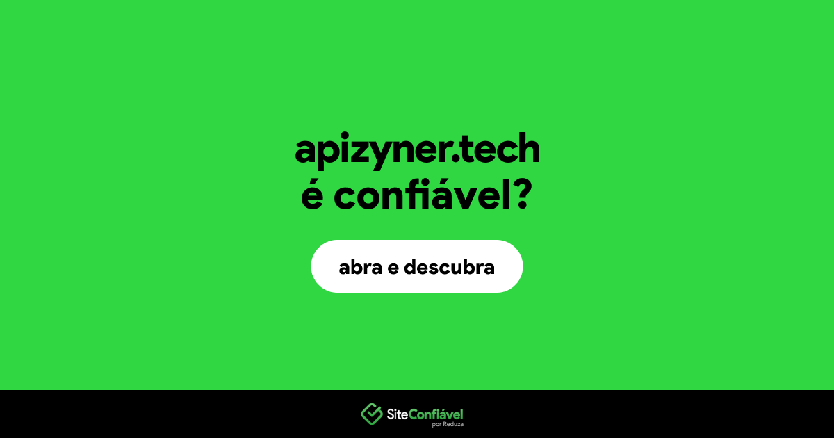 O site apizyner.tech é confiável?