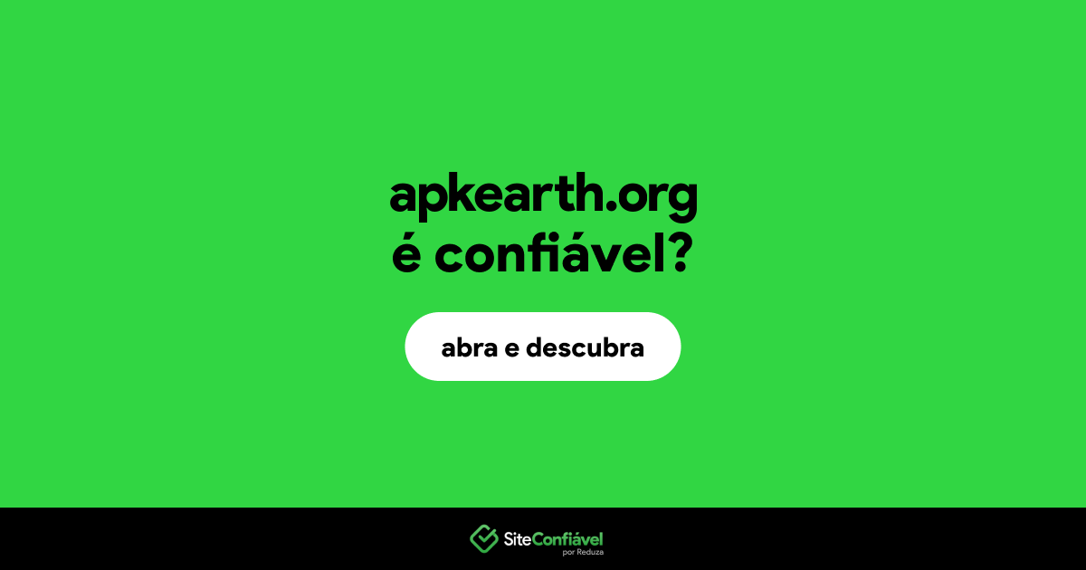 O site apkearth.org é confiável?