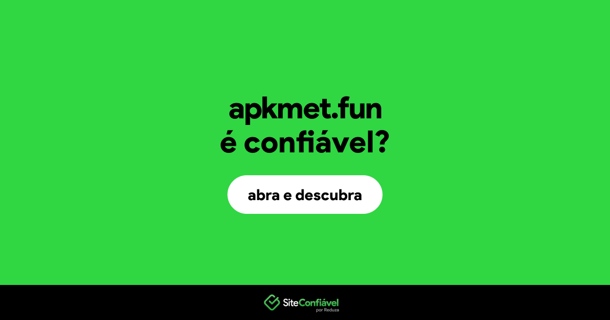 O site apkmet.fun é confiável?