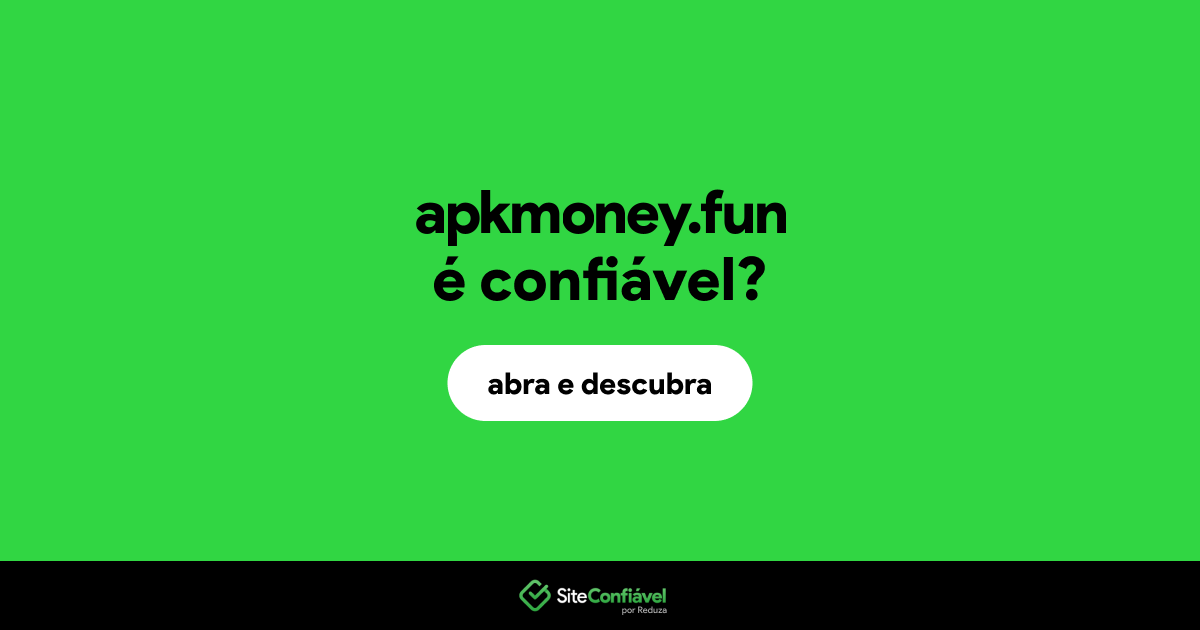 O site apkmoney.fun é confiável?