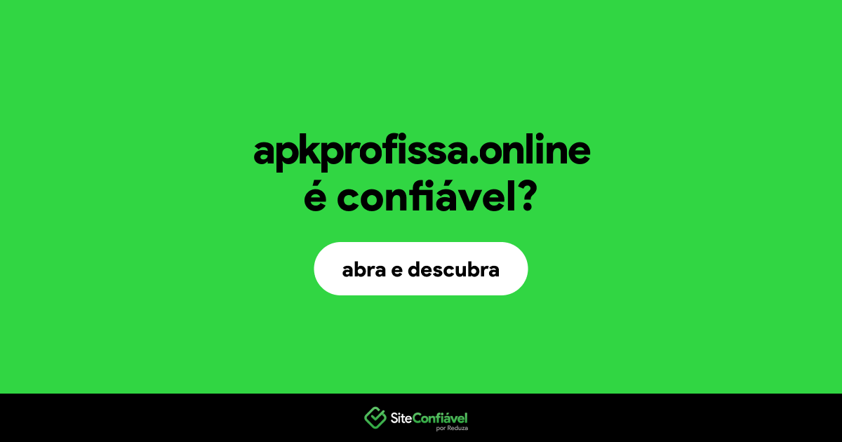 O site apkprofissa.online é confiável?