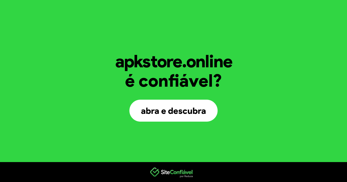 O site apkstore.online é confiável?