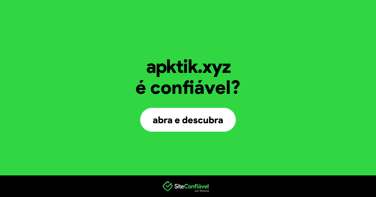 O site apktik.xyz é confiável?