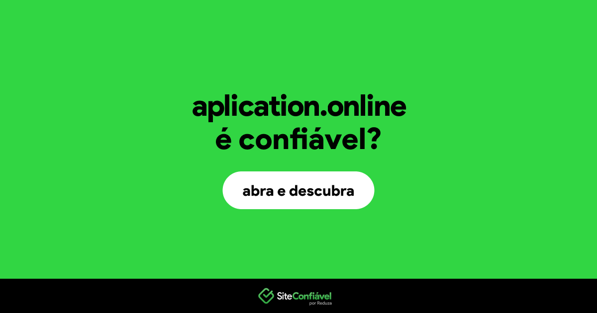 O site aplication.online é confiável?