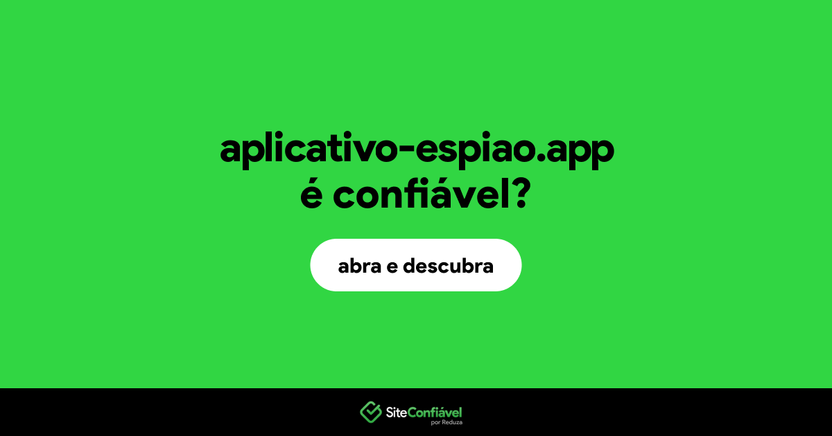 O site aplicativo-espiao.app é confiável?