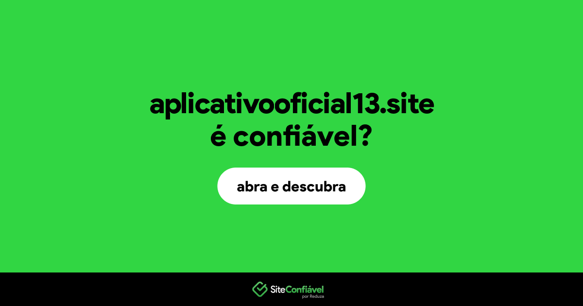 O site aplicativooficial13.site é confiável?