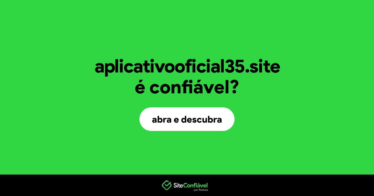 O site aplicativooficial35.site é confiável?