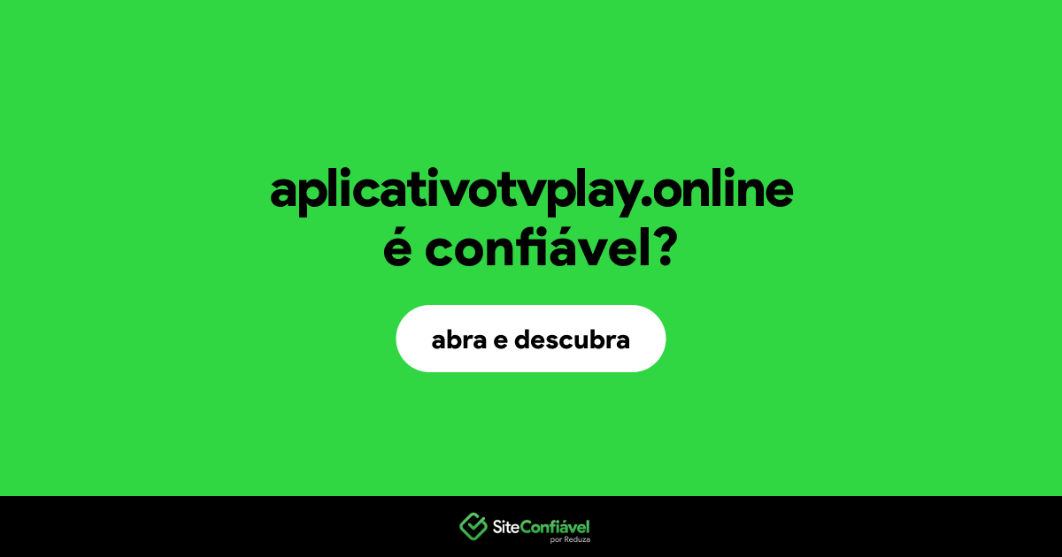 O site aplicativotvplay.online é confiável?