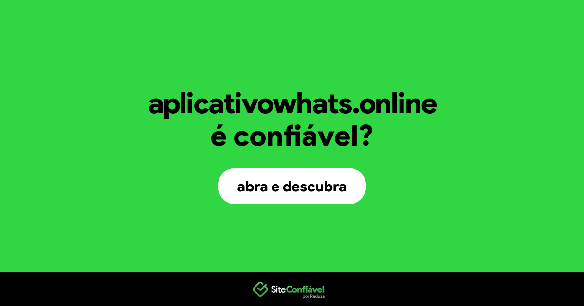 O site aplicativowhats.online é confiável?