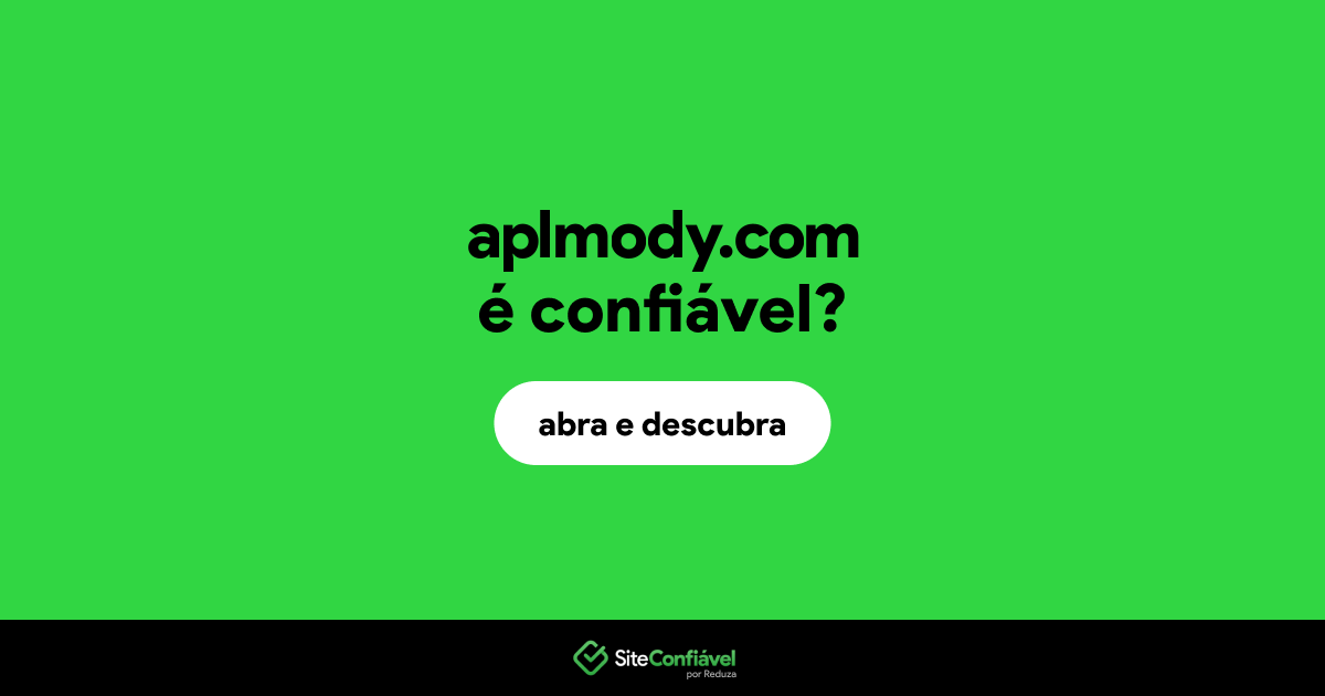 O site aplmody.com é confiável?