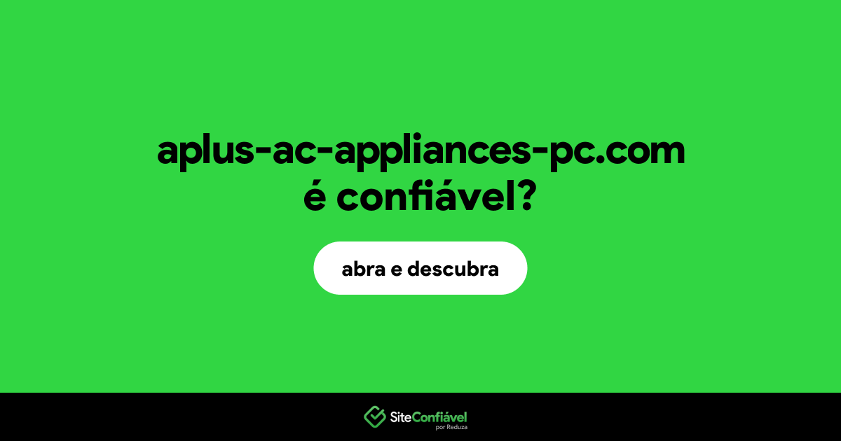 O site aplus-ac-appliances-pc.com é confiável?