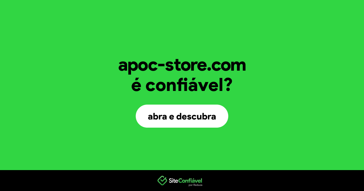 O site apoc-store.com é confiável?