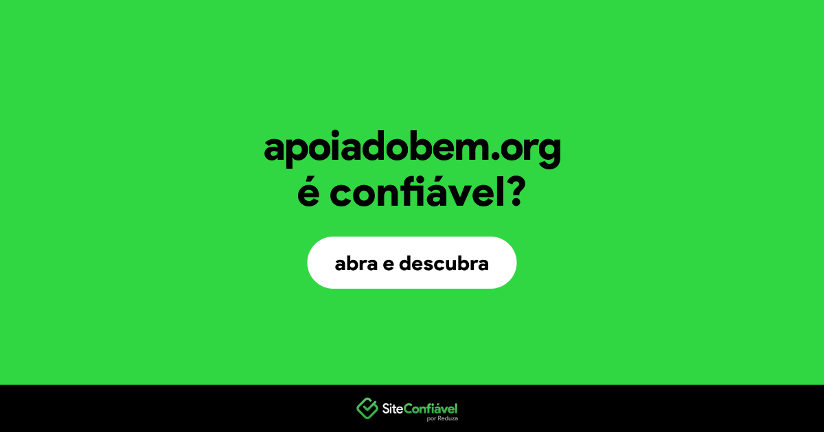 O site apoiadobem.org é confiável?