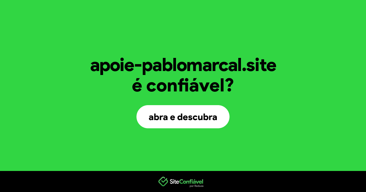 O site apoie-pablomarcal.site é confiável?