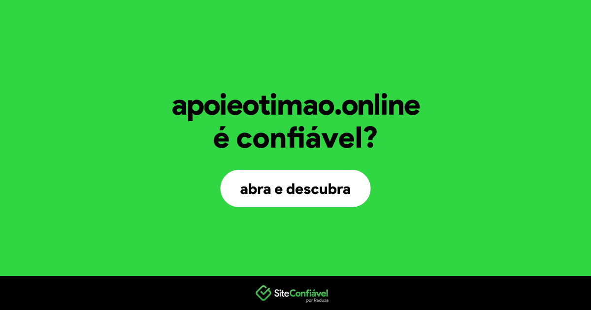O site apoieotimao.online é confiável?