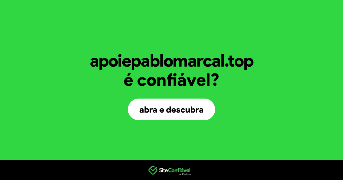 O site apoiepablomarcal.top é confiável?