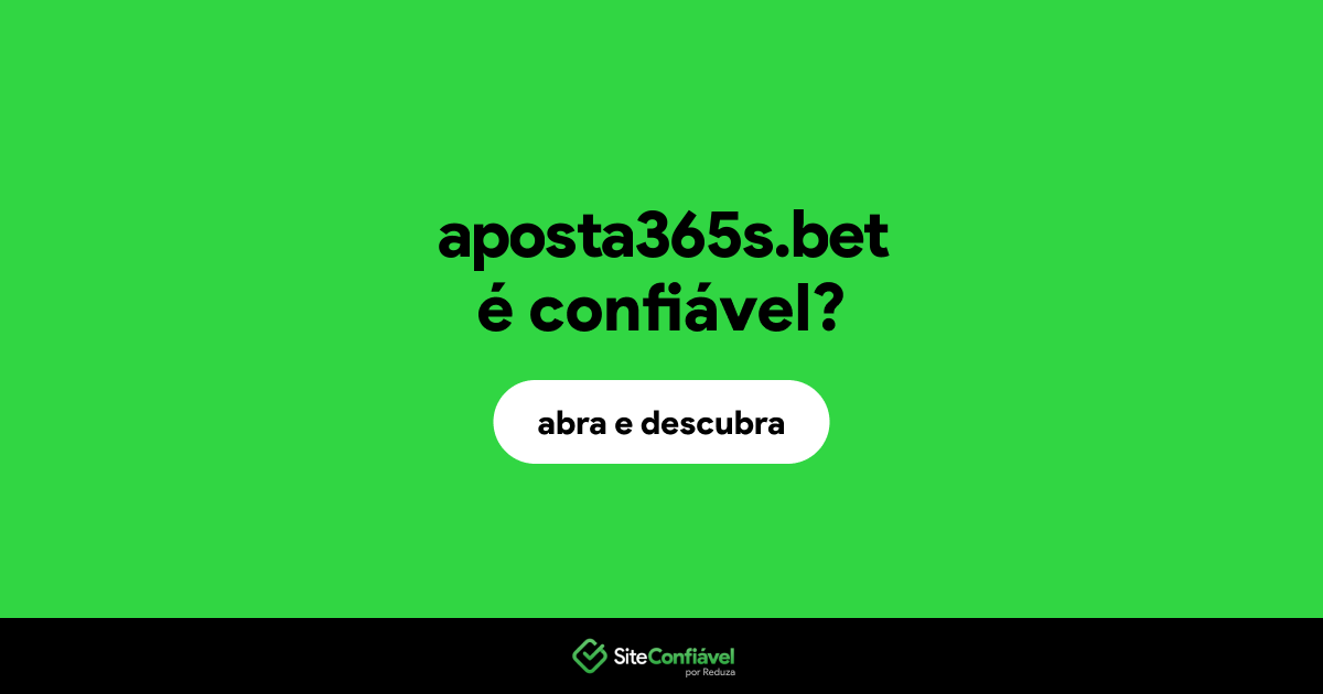 O site aposta365s.bet é confiável?
