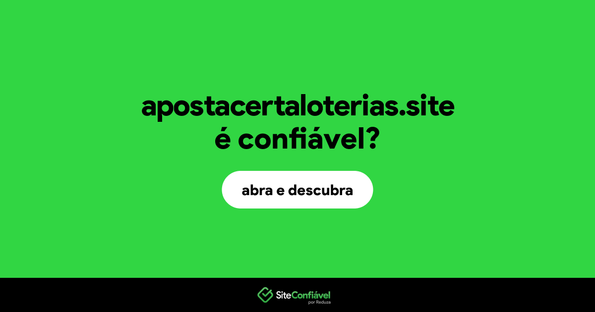 O site apostacertaloterias.site é confiável?