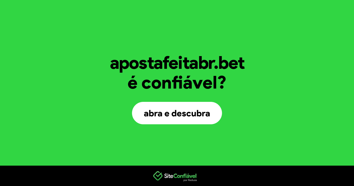 O site apostafeitabr.bet é confiável?