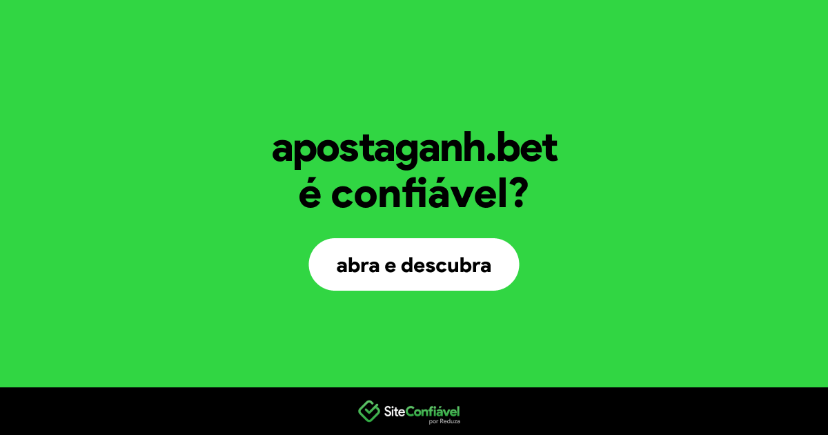 O site apostaganh.bet é confiável?