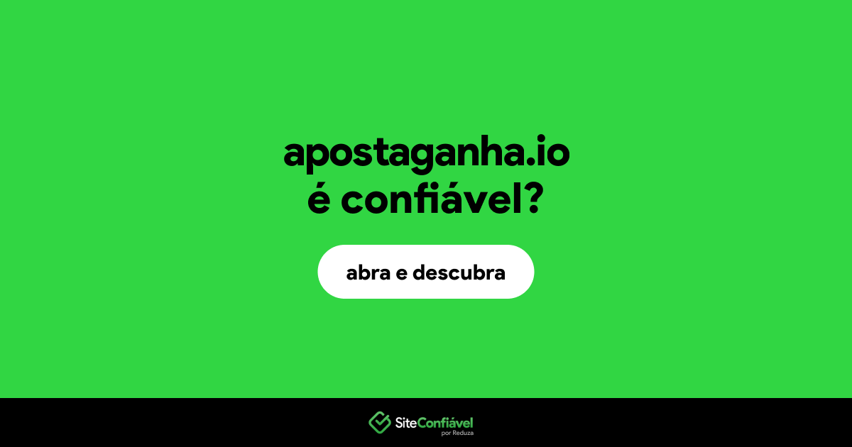 O site apostaganha.io é confiável?