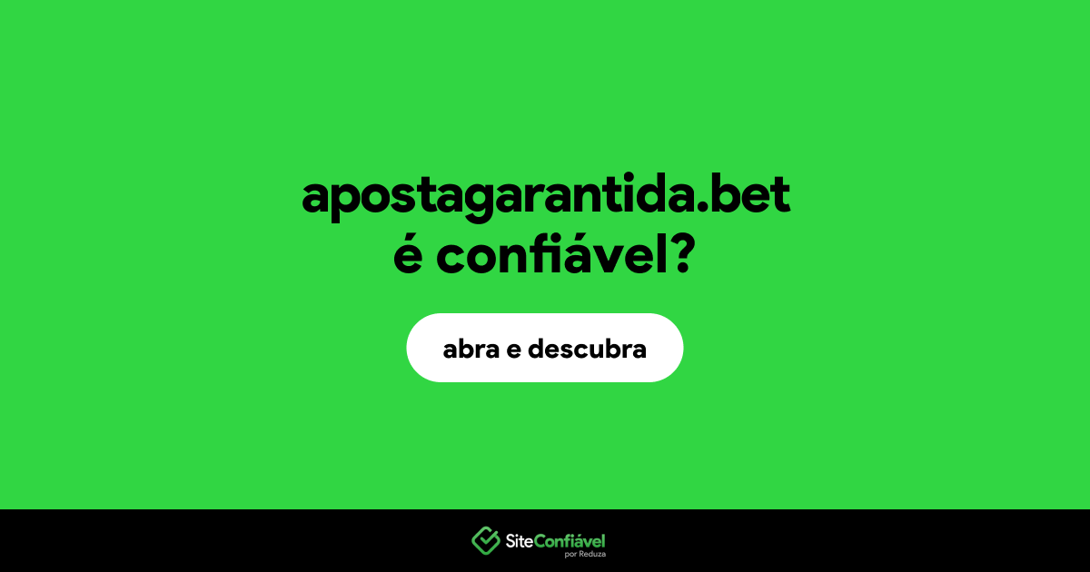 O site apostagarantida.bet é confiável?