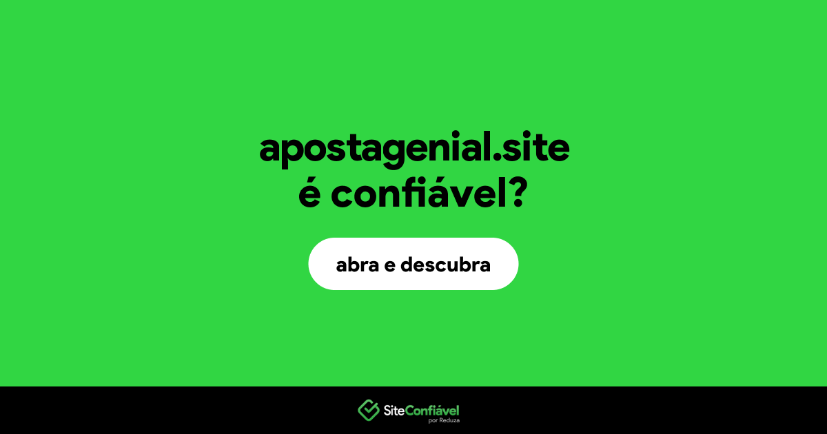 O site apostagenial.site é confiável?