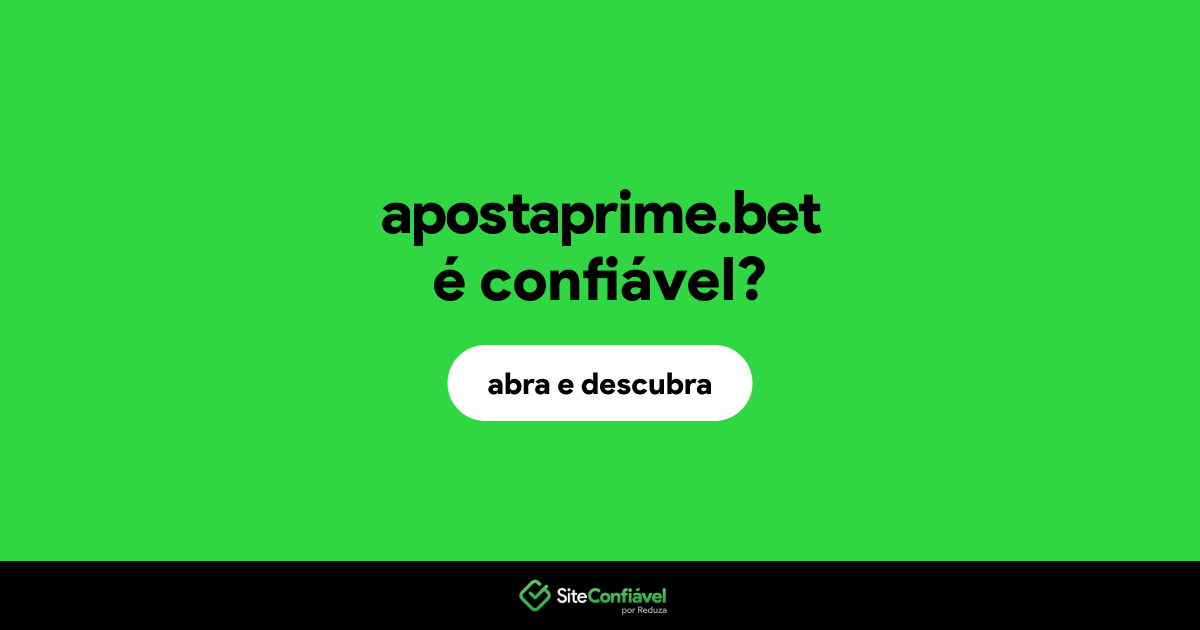 O site apostaprime.bet é confiável?