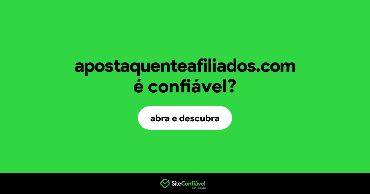 O site apostaquenteafiliados.com é confiável?