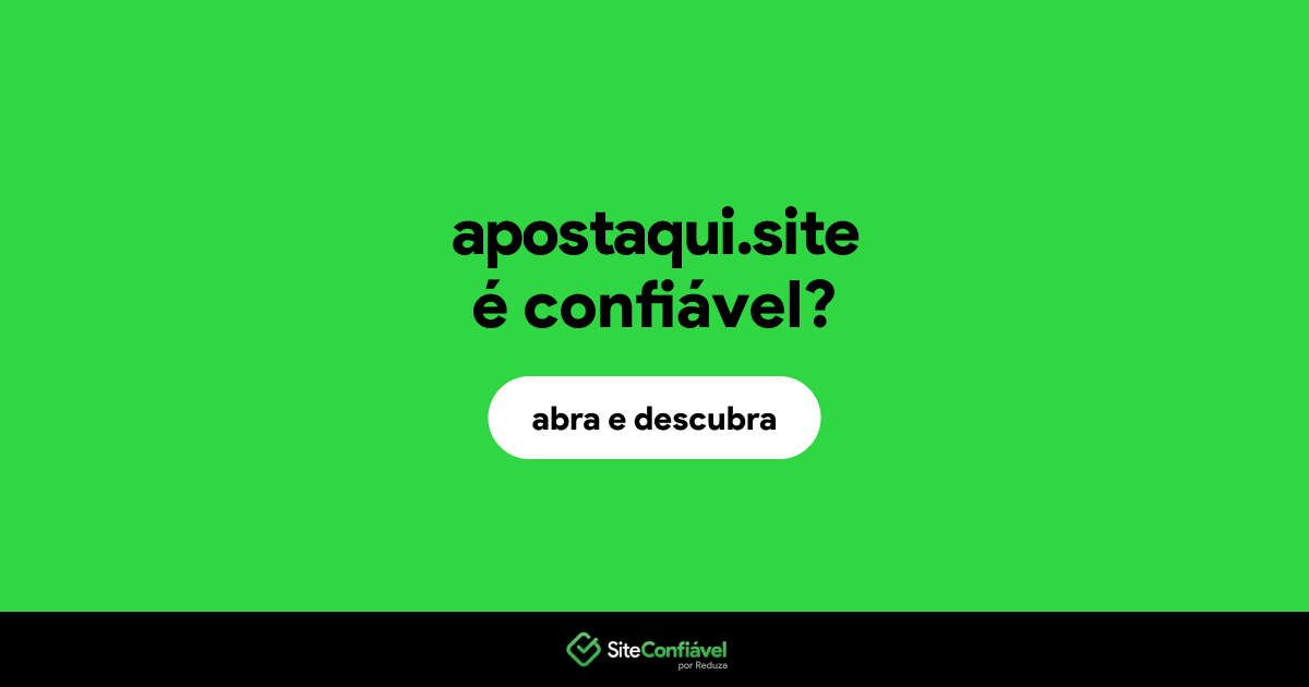 O site apostaqui.site é confiável?
