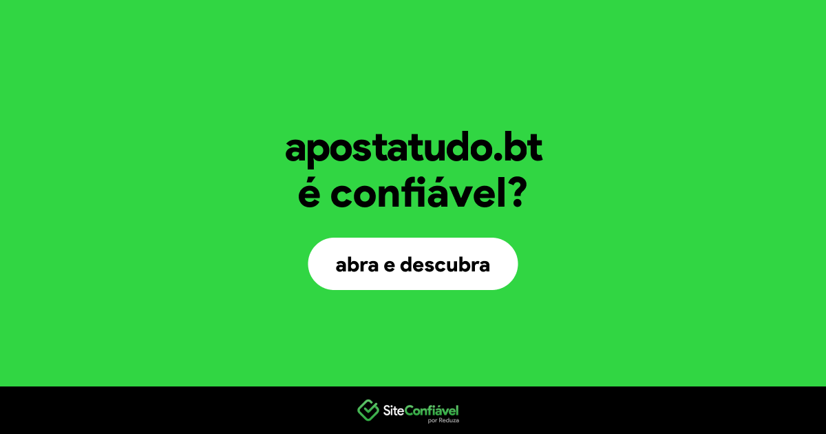 O site apostatudo.bt é confiável?