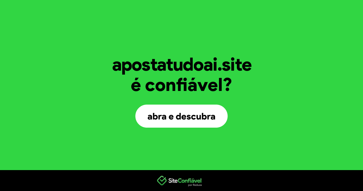 O site apostatudoai.site é confiável?