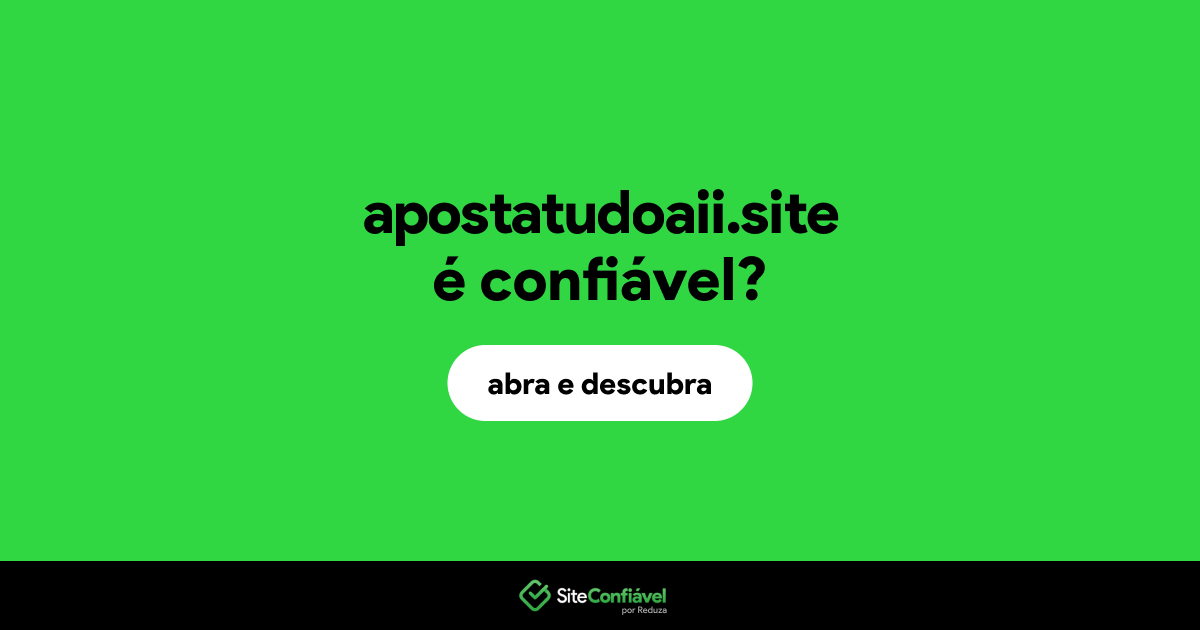 O site apostatudoaii.site é confiável?