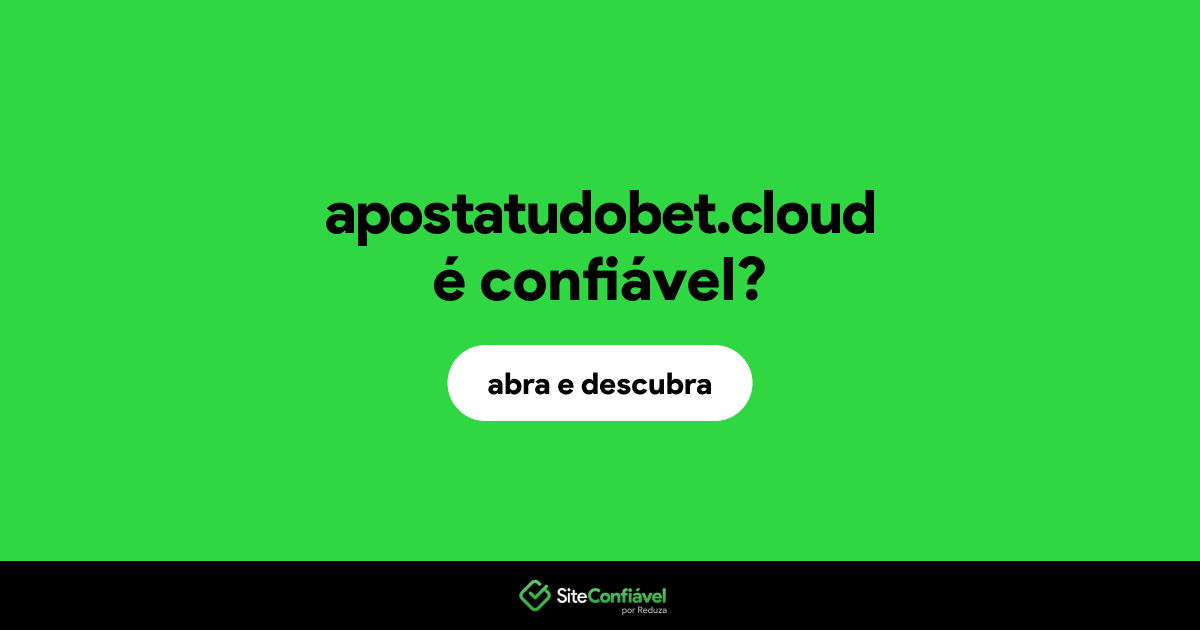 O site apostatudobet.cloud é confiável?