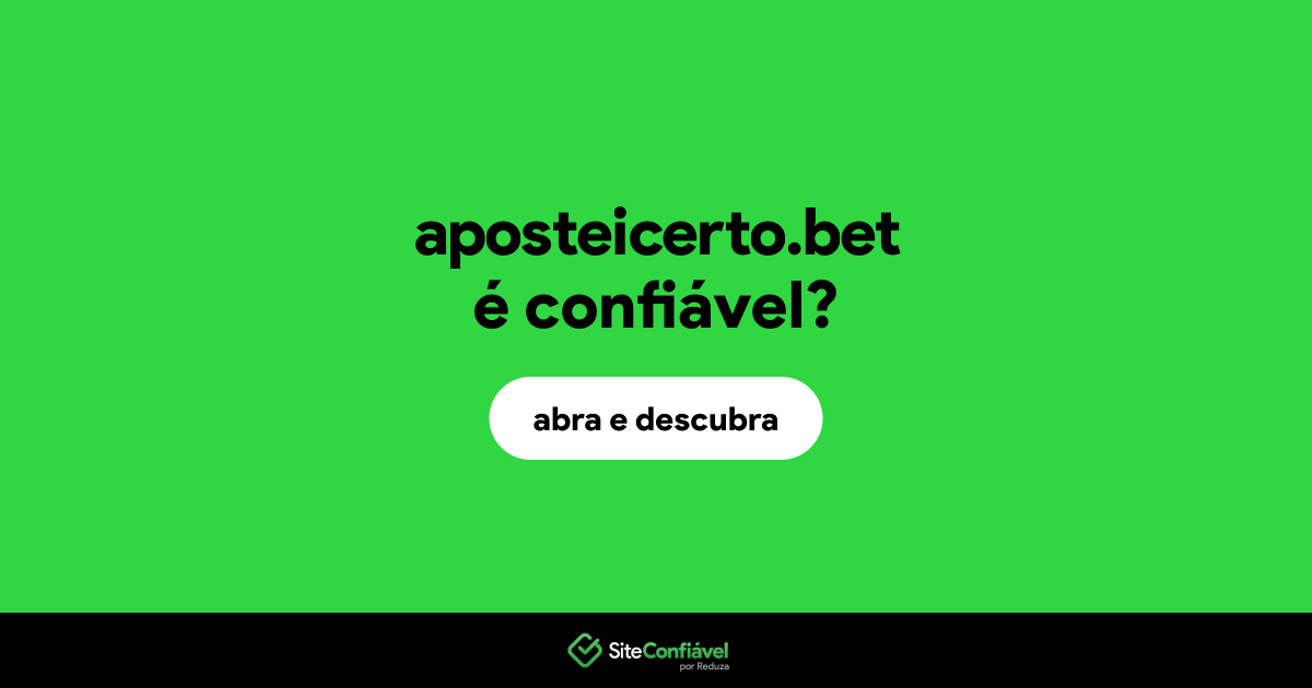 O site aposteicerto.bet é confiável?