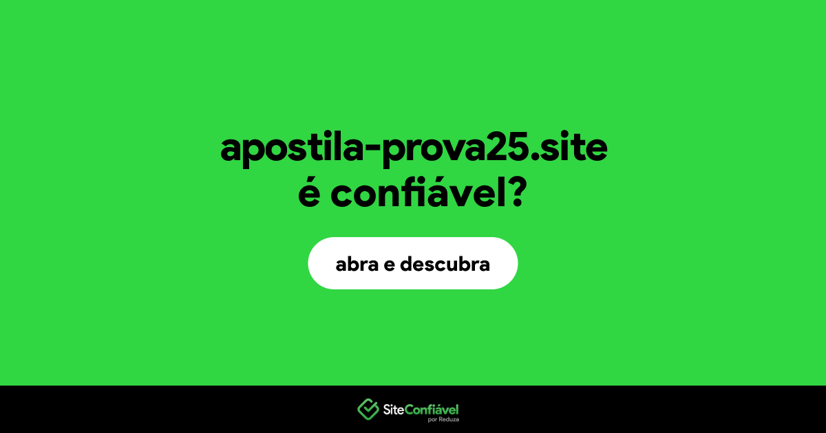 O site apostila-prova25.site é confiável?