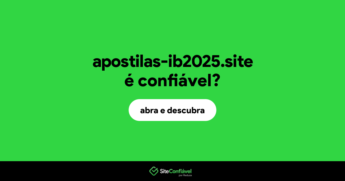 O site apostilas-ib2025.site é confiável?