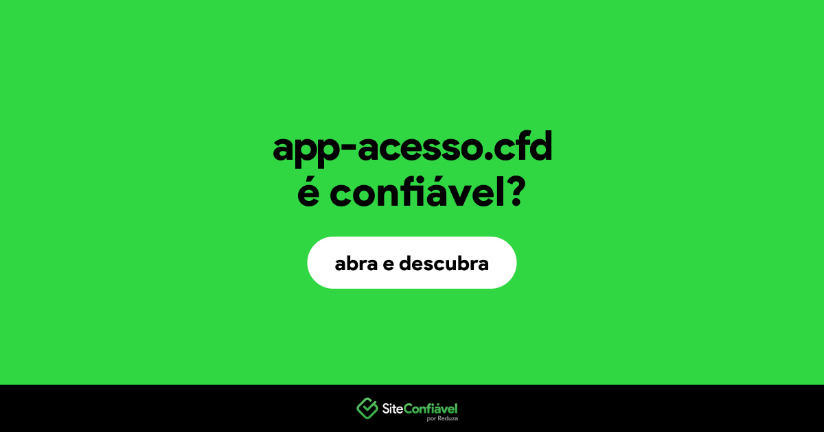 O site app-acesso.cfd é confiável?