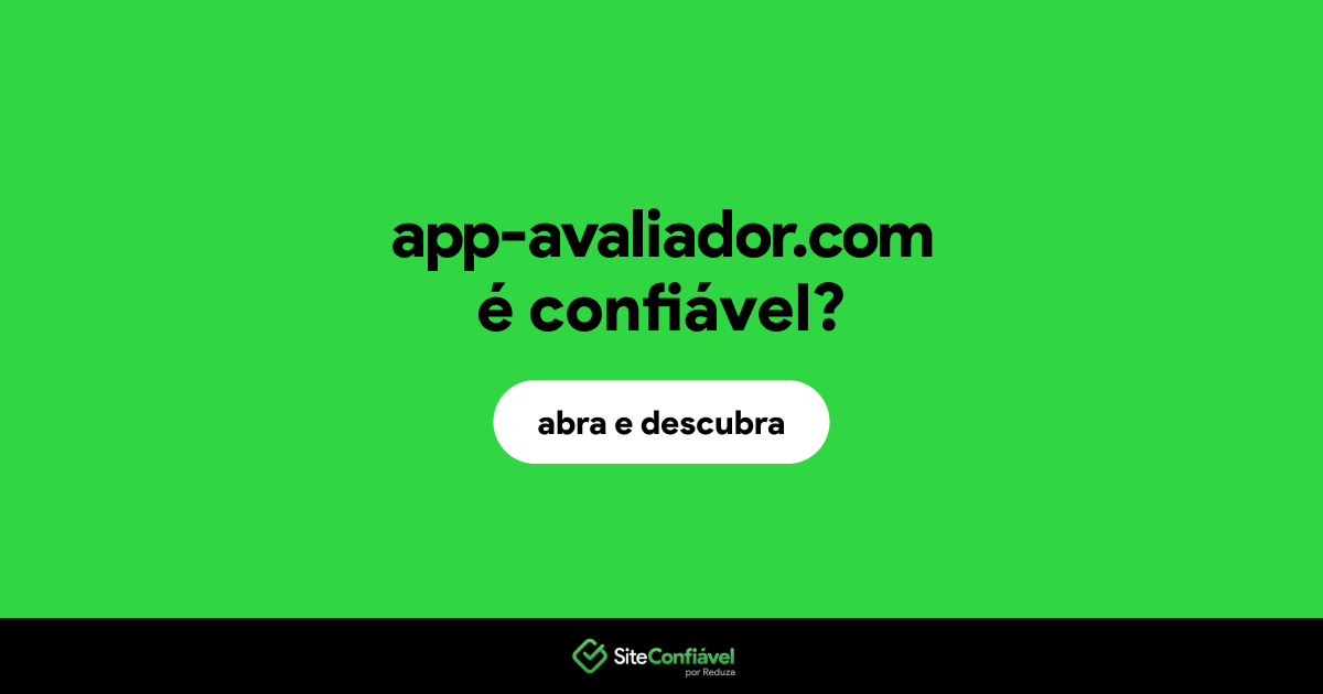 O site app-avaliador.com é confiável?